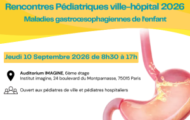 Rencontres Pédiatriques ville-hôpital 2026 : Maladies gastroœsophagiennes de l’enfant